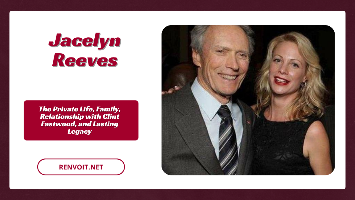 Jacelyn Reeves The Private Life, Family, Relationship with Clint Eastwood, and Lasting Legacy