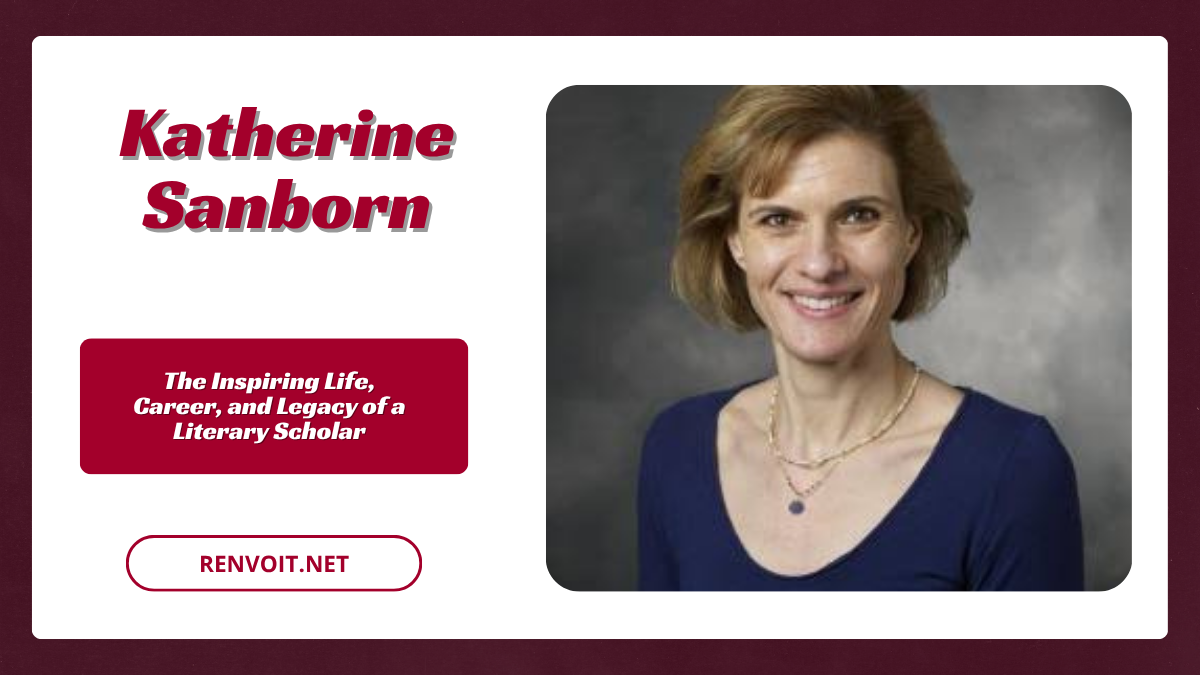 Katherine Sanborn The Inspiring Life, Career, and Legacy of a Literary Scholar