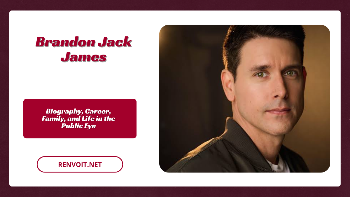 Brandon Jack James Biography, Career, Family, and Life in the Public Eye
