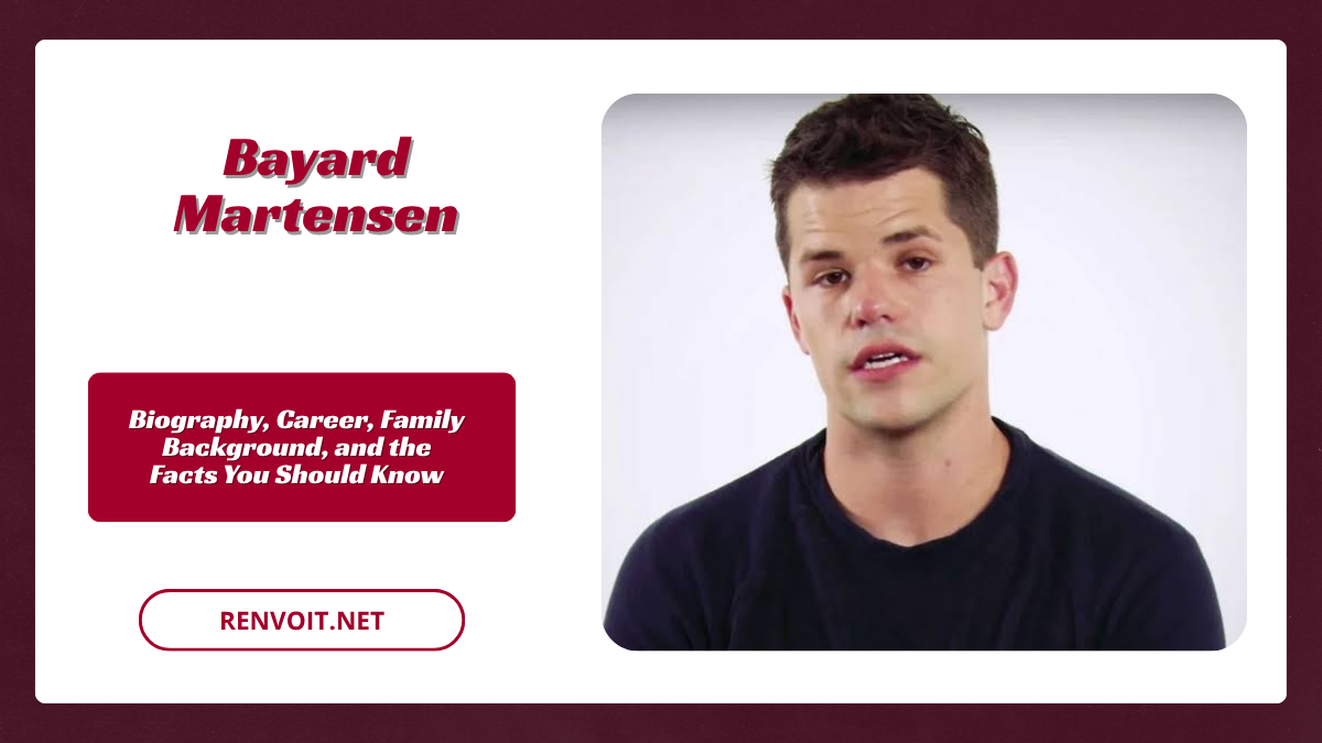Bayard Martensen Biography, Career, Family Background, and the Facts You Should Know