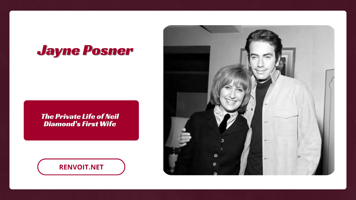 Jayne Posner The Private Life of Neil Diamond’s First Wife