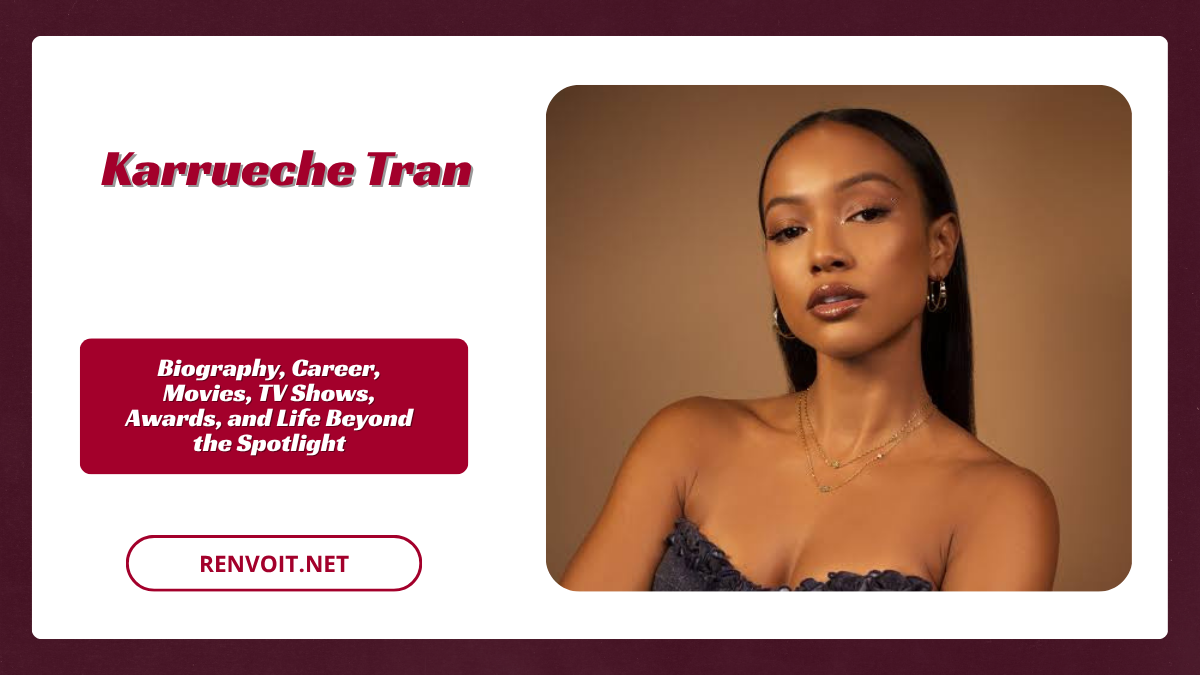 Karrueche Tran Biography, Career, Movies, TV Shows, Awards, and Life Beyond the Spotlight